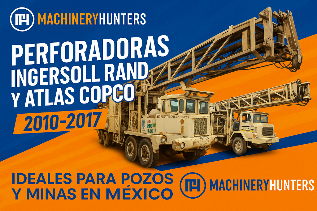 Perforadoras Ingersoll Rand y Atlas Copco 2010-2017: ideales para pozos y minas en México