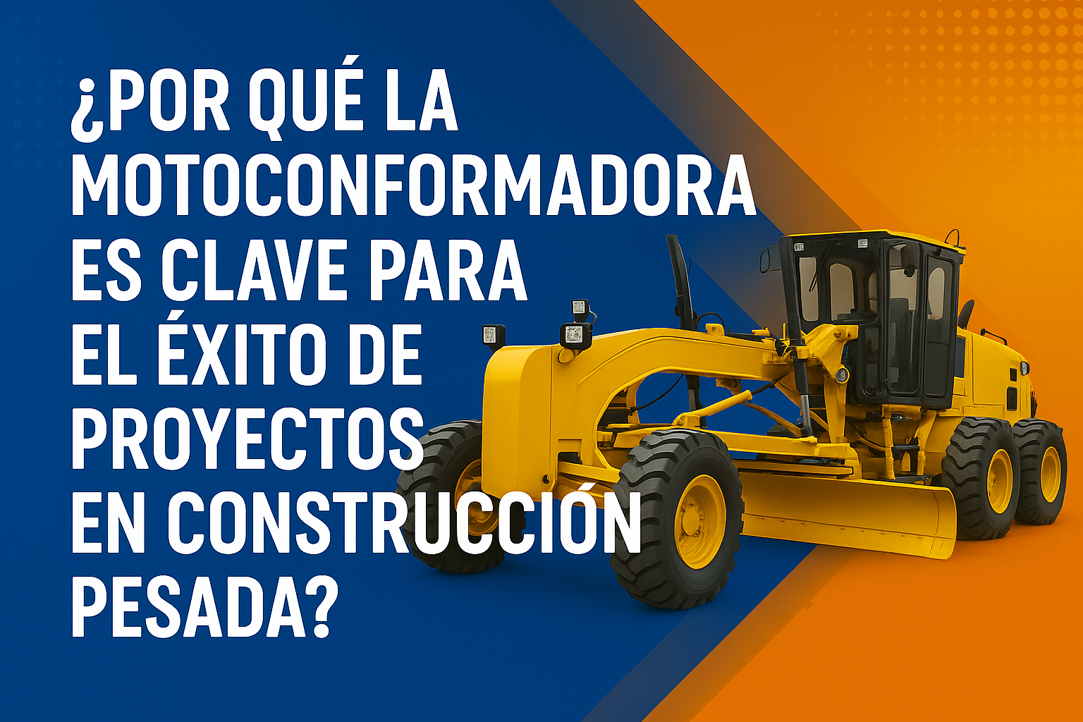 importancia de motoconformadora en obra
