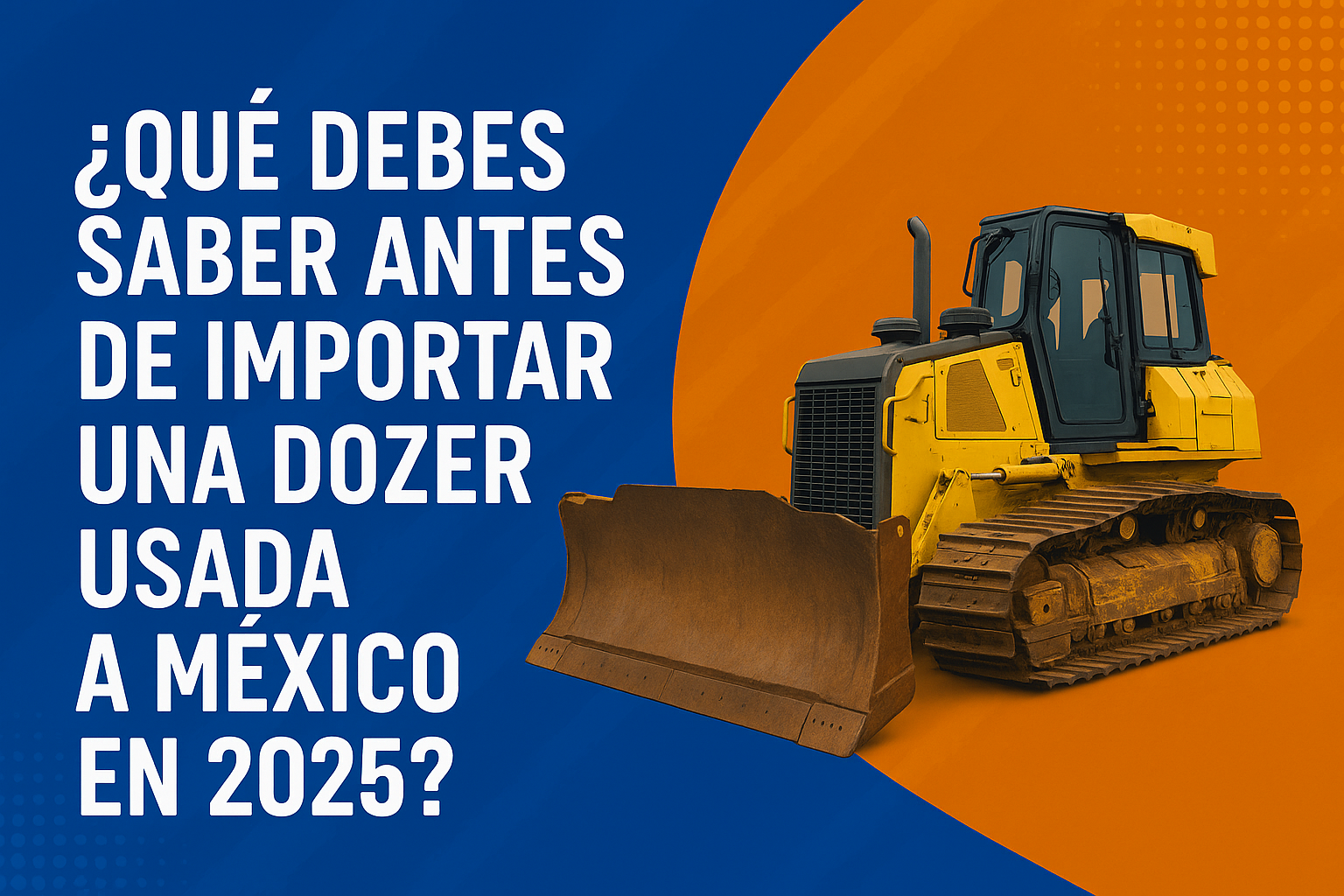 maquinaria pesada importación 2025